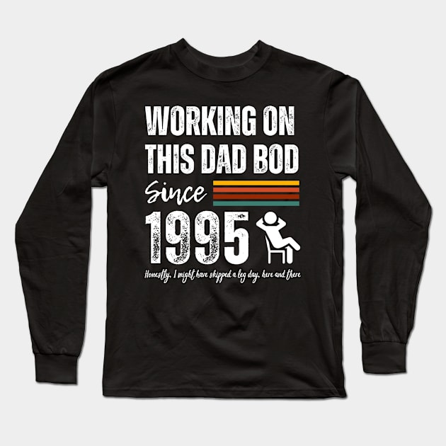 Working On This Dad Bod Since 1995 Long Sleeve T-Shirt by ZombieTeesEtc